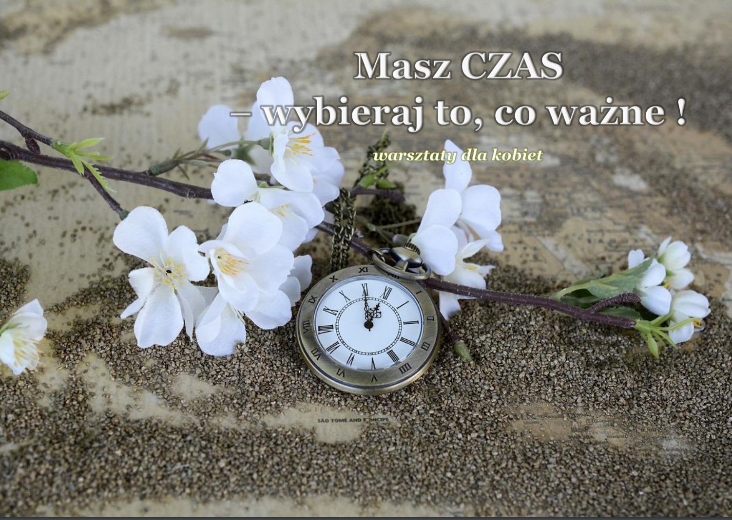 Masz CZAS - wybieraj to, co ważne - warsztaty dla kobiet