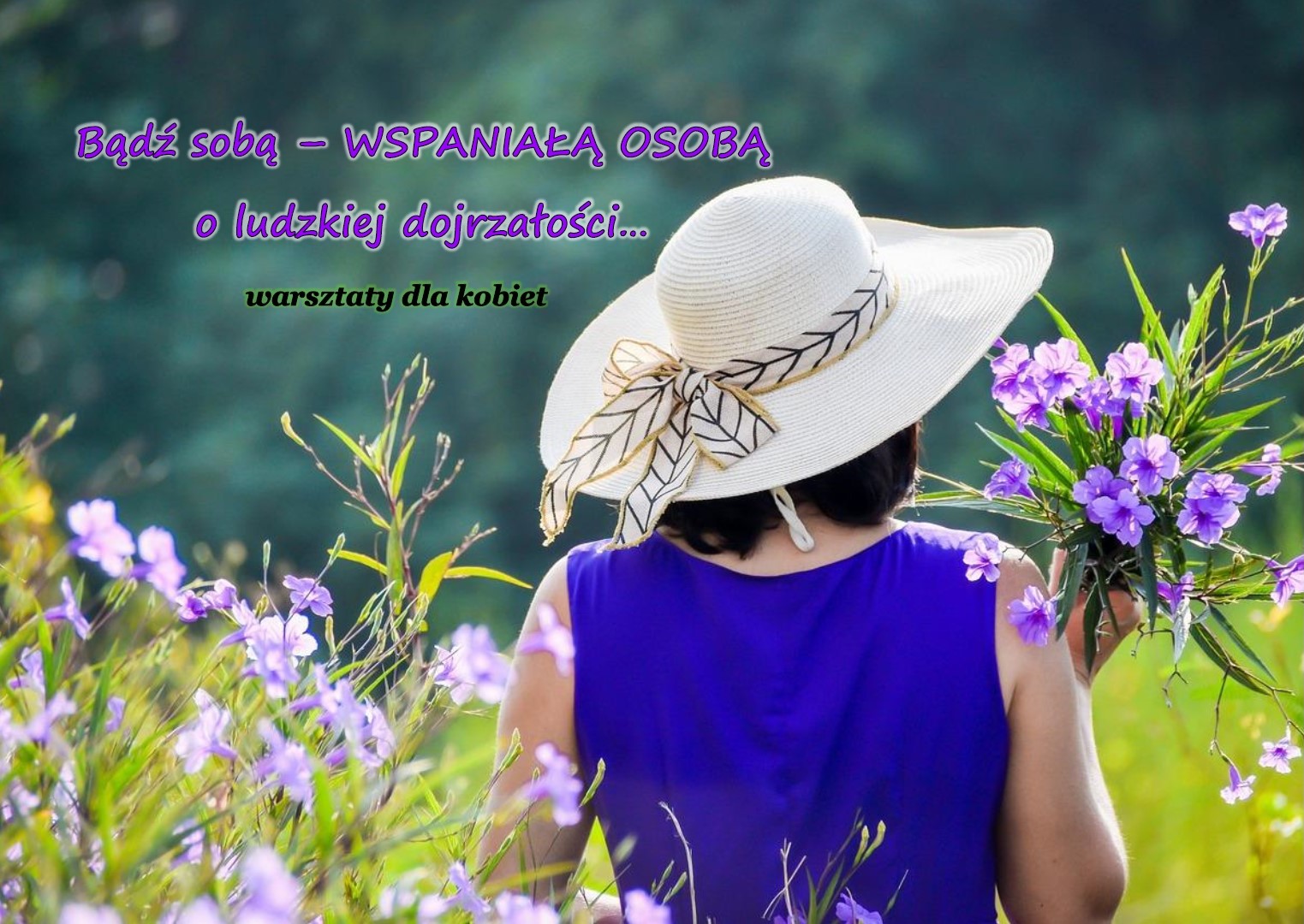 Bądź sobą – WSPANIAŁĄ OSOBĄ warsztaty dla kobiet o ludzkiej dojrzałości…