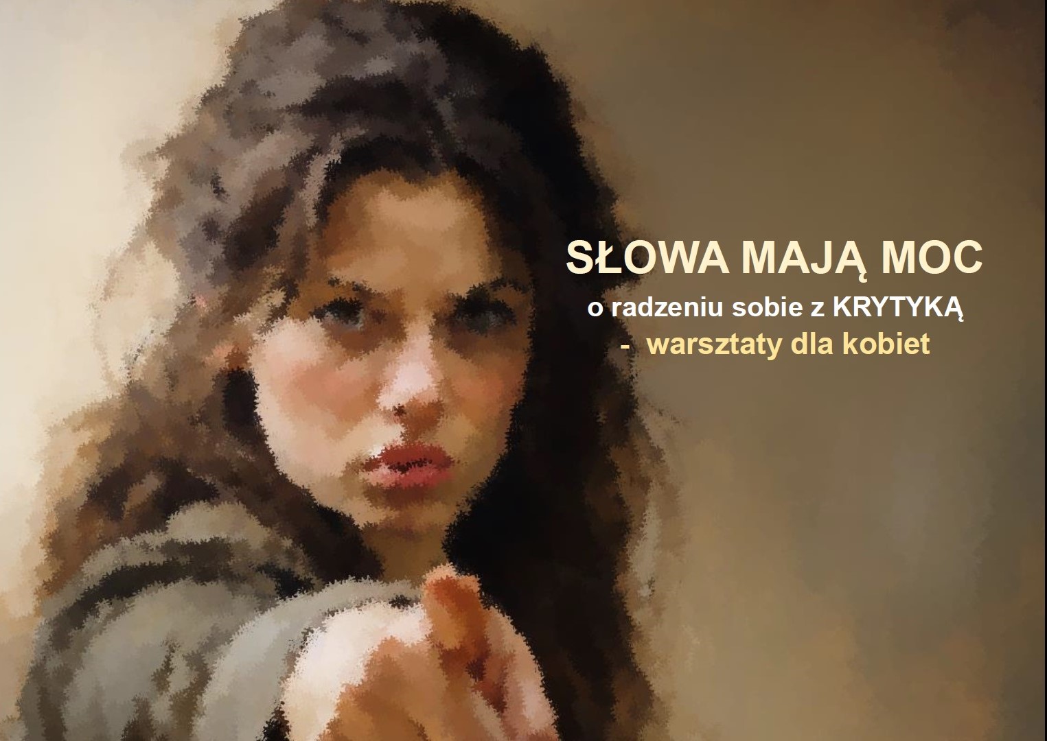 SŁOWA MAJĄ MOC - o radzeniu sobie z KRYTYKĄ - warsztaty dla kobiet