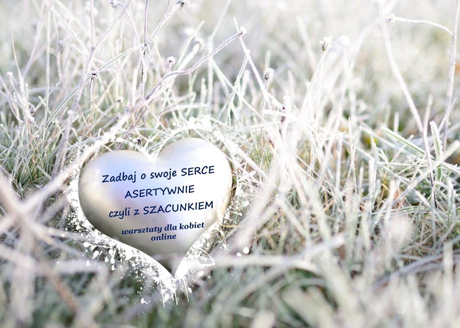 ZADBAJ o SWOJE SERCE ASERTYWNIE czyli z SZACUNKIEM